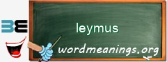 WordMeaning blackboard for leymus